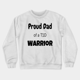 Proud Dad Of A T1D Warrior Crewneck Sweatshirt